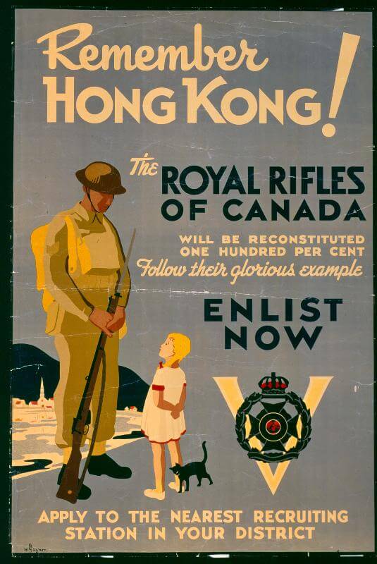 A poster recalls the Battle of Hong Kong to enlist new recruits to join the Royal Rifles of Canada, based in Quebec City. Source: Canadian Museum of History.