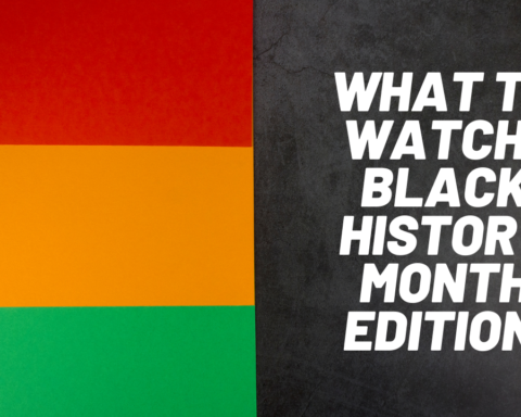 What to Watch Black History Month Edition